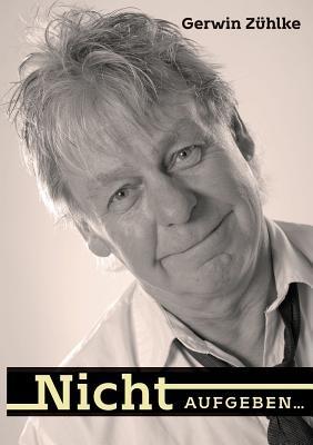 Nicht aufgeben! - Gerwin Zühlke - cover