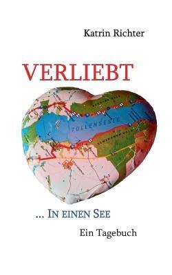 Verliebt in einen See: Ein Tagebuch - Katrin Richter - cover