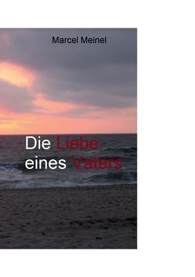 Die Liebe eines Vaters - Marcel Meinel - cover