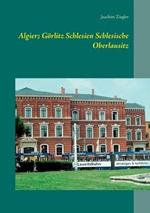 Algier; Görlitz Schlesien Schlesische Oberlausitz