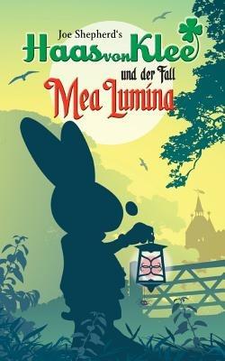 Haas von Klee: und der Fall Mea Lumina - Joe Shepherd - cover
