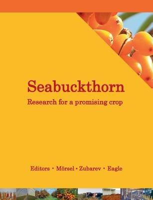 Seabuckthorn. Research for a promising crop: A look at recent developments in cultivation, breeding, technology, health and environment - cover
