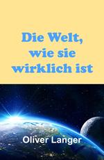 Die Welt, wie sie wirklich ist