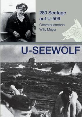 U-SEEWOLF, 280 Seetage auf U-509 - Wolfgang Meyer - cover