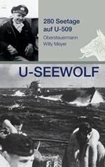 U-SEEWOLF, 280 Seetage auf U-509: Obersteuermann Willy Meyer