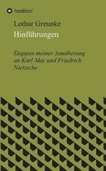 Hinführungen: Etappen meiner Annäherung an Karl May und Friedrich Nietzsche
