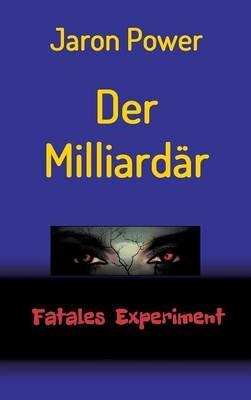 Der Milliardär: Fatales Experiment - Jaron Power - cover