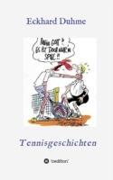 Mein Gott !! Es ist doch nur'n Spiel !!: Tennisgeschichten - Eckhard Duhme - cover