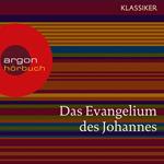 Das Evangelium des Johannes (Ungekürzte Lesung)