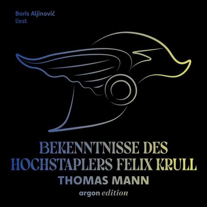 Bekenntnisse des Hochstaplers Felix Krull (Ungekürzte Lesung)