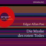 Die Maske des roten Todes (Ungekürzte Lesung)