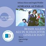 Besser allein als in schlechter Gesellschaft - Meine eigensinnige Tante (Ungekürzte Lesung)