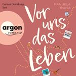 Vor uns das Leben (Ungekürzte Lesung)