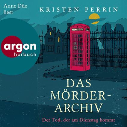 Der Tod, der am Dienstag kommt - Die Mörderarchiv-Reihe, Band 2 (Ungekürzte Lesung)