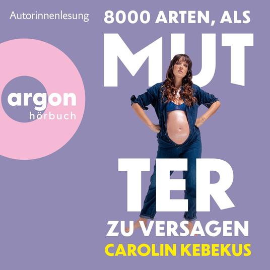 8000 Arten, als Mutter zu versagen (Ungekürzte Autorinnenlesung)