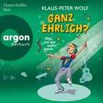 Ganz ehrlich? Felix und das wahre Leben - Felix und das wahre Leben, Band 2 (Ungekürzte Lesung)