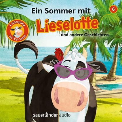 Folge 6: Ein Sommer mit Lieselotte (Vier Hörspiele)