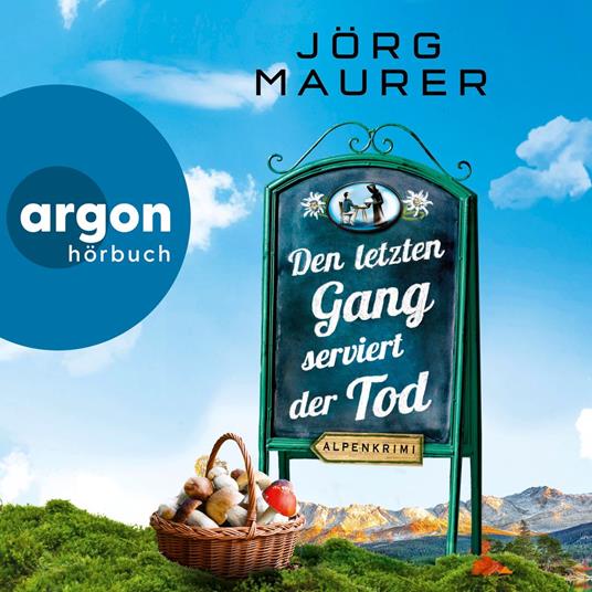 Den letzten Gang serviert der Tod - Kommissar Jennerwein ermittelt - Alpenkrimi, Band 13 (Ungekürzt)