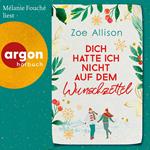 Dich hatte ich nicht auf dem Wunschzettel (Ungekürzte Lesung)