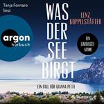 Was der See birgt - Ein Fall für Gianna Pitti - Ermittlungen am Gardasee, Band 1 (Ungekürzte Lesung)