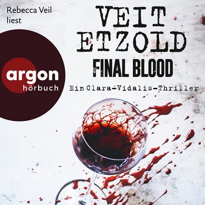 Final Blood - Die Clara-Vidalis-Reihe - Thriller, Band 9 (Ungekürzte Lesung)