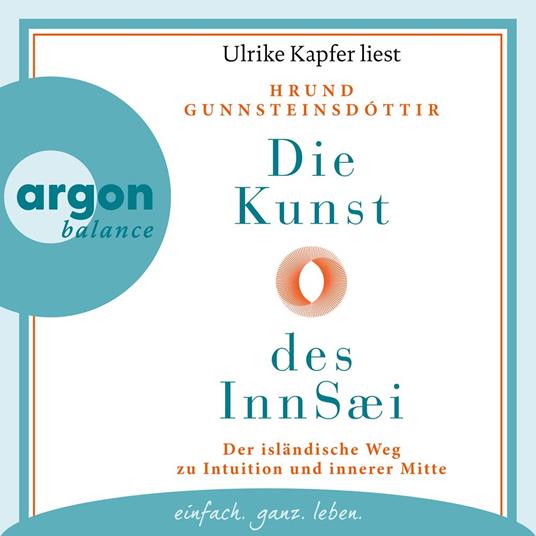 Die Kunst des InnSæi - Der isländische Weg zu Intuition und innerer Mitte (Ungekürzte Lesung)