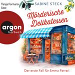 Mörderische Delikatessen - Der erste Fall für Emma Ferrari - Eine Italienerin ermittelt in Bayern, Band 1 (Ungekürzte Lesung)