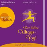 Der kleine Alltags-Yogi (Autorisierte Lesefassung)