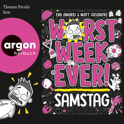 Worst Week Ever - Samstag - Worst Week Ever, Band 6 (Ungekürzte Lesung)