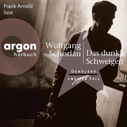 Das dunkle Schweigen - Denglers zweiter Fall - Dengler ermittelt, Band 2 (Ungekürzte Lesung)