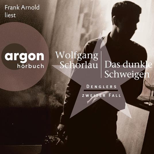 Das dunkle Schweigen - Denglers zweiter Fall - Dengler ermittelt, Band 2 (Ungekürzte Lesung)