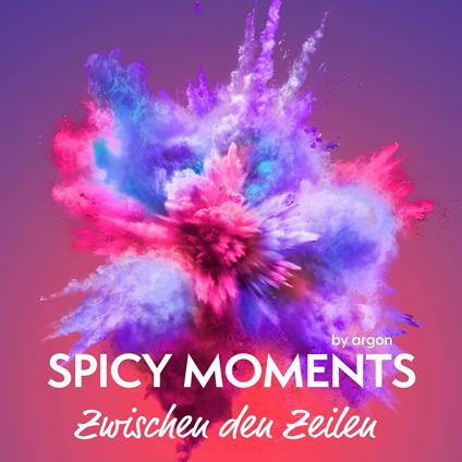 Zwischen den Zeilen - Erotische Geschichte - spicy moments, Band 10 (Ungekürzte Lesung)