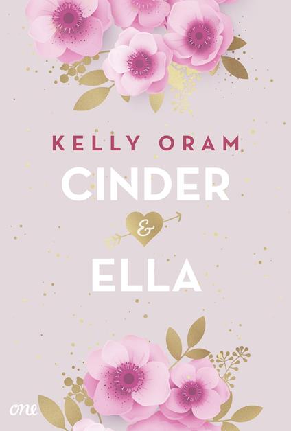 Cinder & Ella - Kelly Oram,Fabienne Pfeiffer - ebook