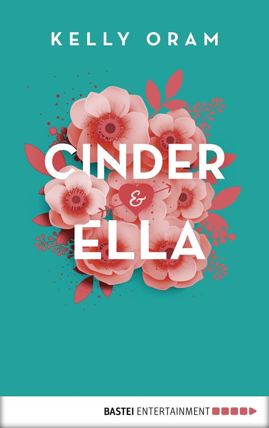 Cinder & Ella - Kelly Oram,Fabienne Pfeiffer - ebook