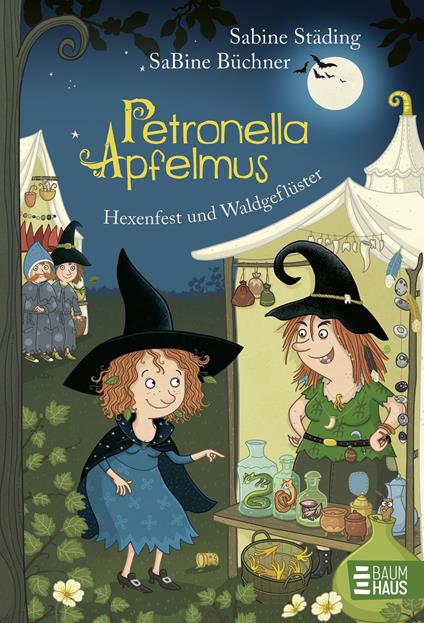 Petronella Apfelmus - Hexenfest und Waldgeflüster (Band 7) - Sabine Städing,SaBine Büchner - ebook