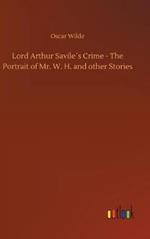 Lord Arthur Savile´s Crime - The Portrait of Mr. W. H. and other Stories