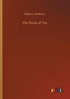 The Book of Tea - Kakuzo Okakura - cover
