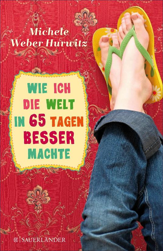 Wie ich die Welt in 65 Tagen besser machte - Michele Weber Hurwitz,Angelika Eisold-Viebig - ebook