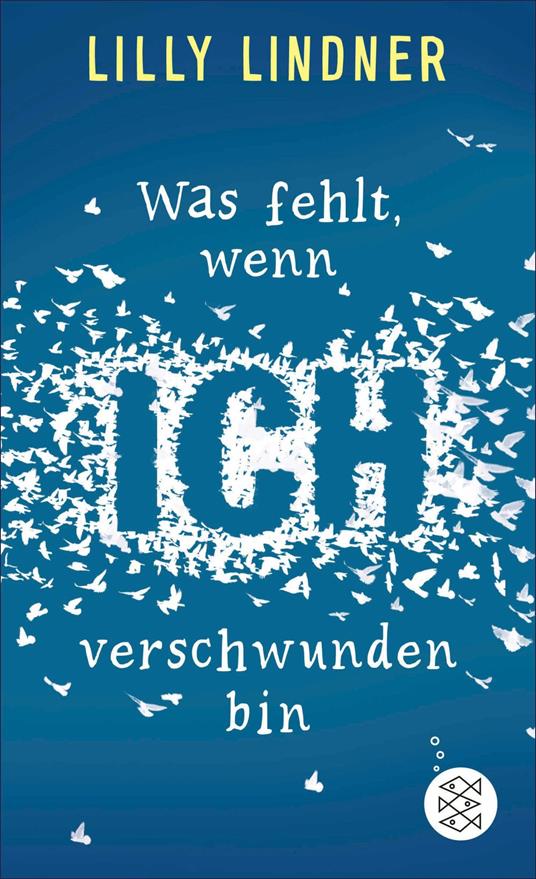 Was fehlt, wenn ich verschwunden bin - Lilly Lindner - ebook