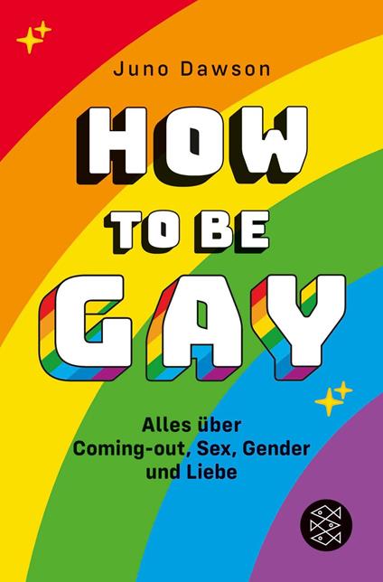 How to Be Gay. Alles über Coming-out, Sex, Gender und Liebe - Juno Dawson - ebook