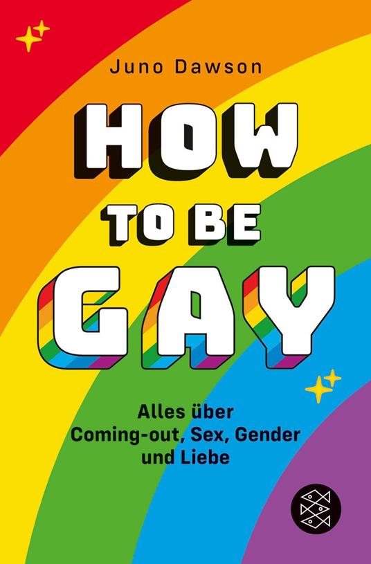 How to Be Gay. Alles über Coming-out, Sex, Gender und Liebe - Juno Dawson - ebook