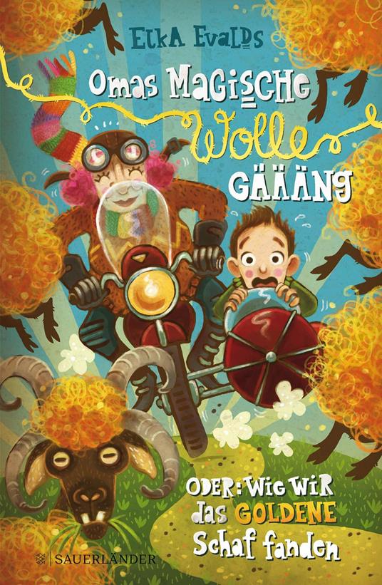 Omas magische Wolle-Gäääng oder Wie wir das goldene Schaf fanden - Nina Dulleck,Elka Evalds,Teemu Juhani,Sandra Knuffinke - ebook