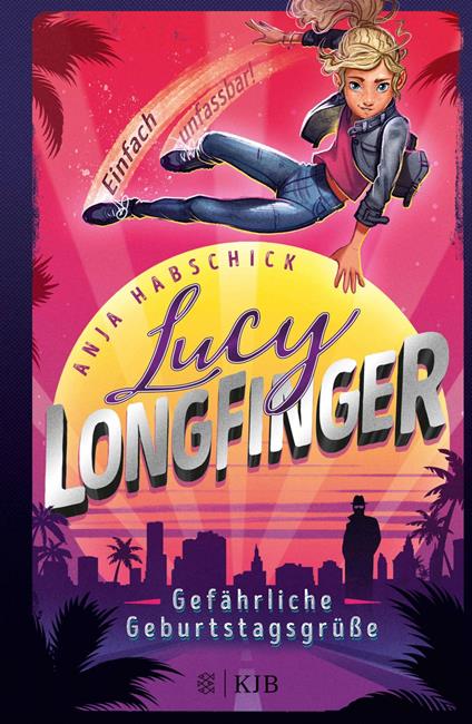 Lucy Longfinger – einfach unfassbar!: Gefährliche Geburtstagsgrüße - Anja Habschick - ebook