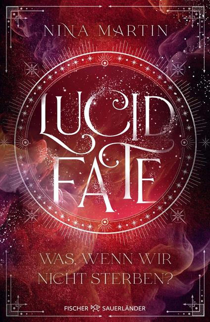 Lucid Fate – Was, wenn wir nicht sterben? - Nina Martin - ebook