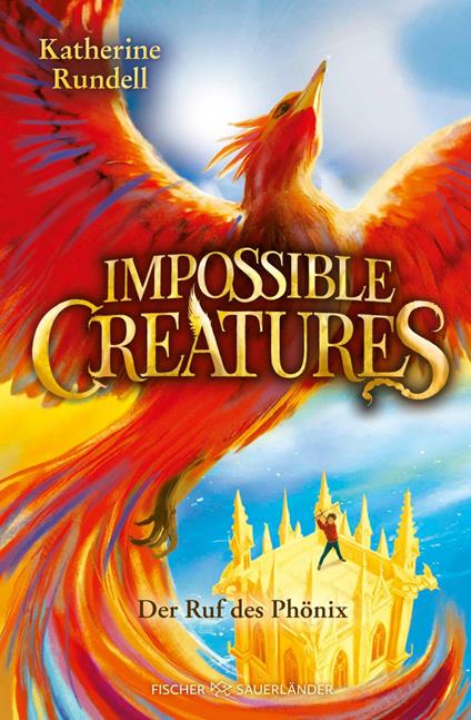 Impossible Creatures – Der Ruf des Phönix - Katherine Rundell,Henning Ahrens - ebook