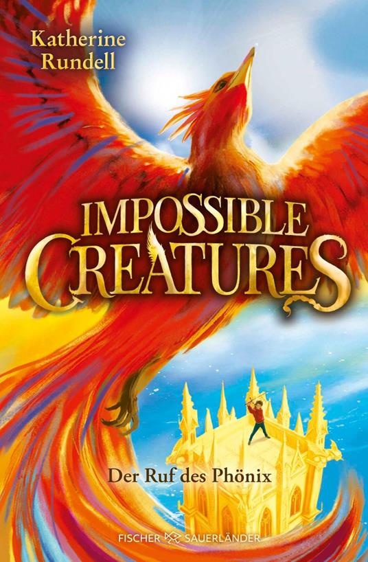 Impossible Creatures – Der Ruf des Phönix - Katherine Rundell,Henning Ahrens - ebook