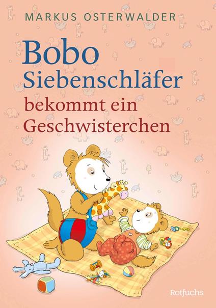 Bobo Siebenschläfer bekommt ein Geschwisterchen - Markus Osterwalder,Dorothée Böhlke - ebook