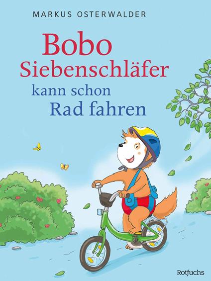 Bobo Siebenschläfer kann schon Rad fahren - Markus Osterwalder,Gabriele Kreidel - ebook