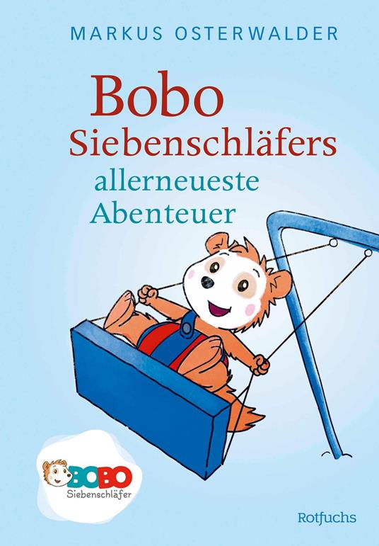Bobo Siebenschläfers allerneueste Abenteuer - Markus Osterwalder - ebook