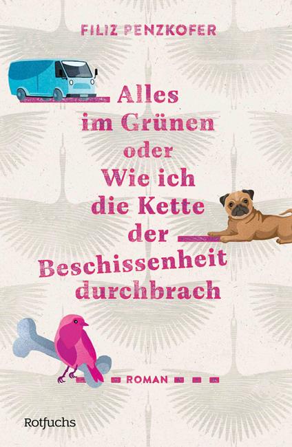 Alles im Grünen oder Wie ich die Kette der Beschissenheit durchbrach - Filiz Penzkofer - ebook